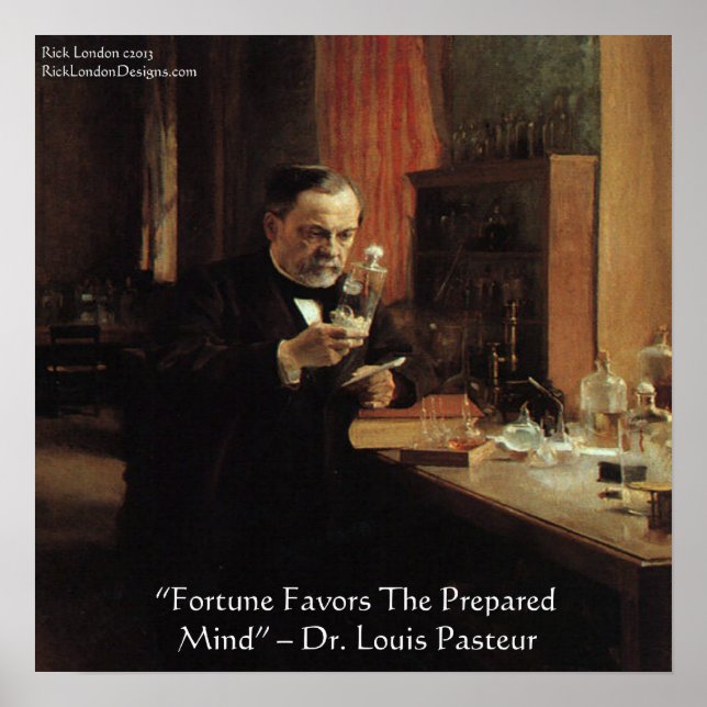 Louis Pasteur "Fortune" Wisdom Quote Poster (Front)