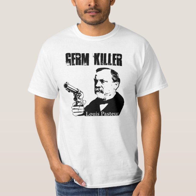 Louis Pasteur - Germ Killer T-Shirt (Front)