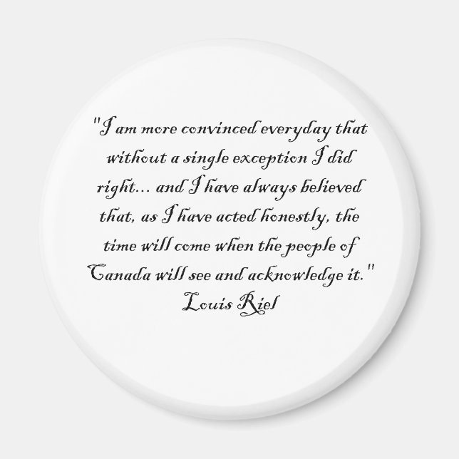 LOUIS RIEL QUOTE 1 MAGNET (Front)