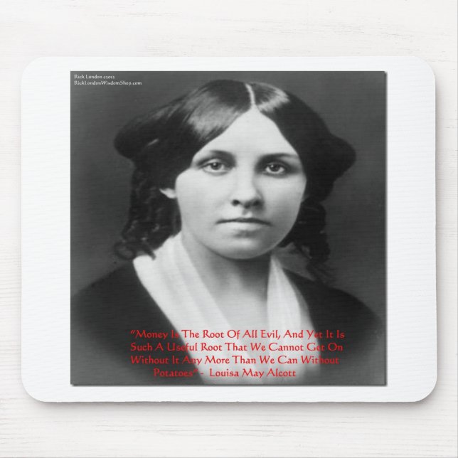 Louisa May Alcott "Money Evil" Wisdom Quote Gifts Mouse Pad (Front)