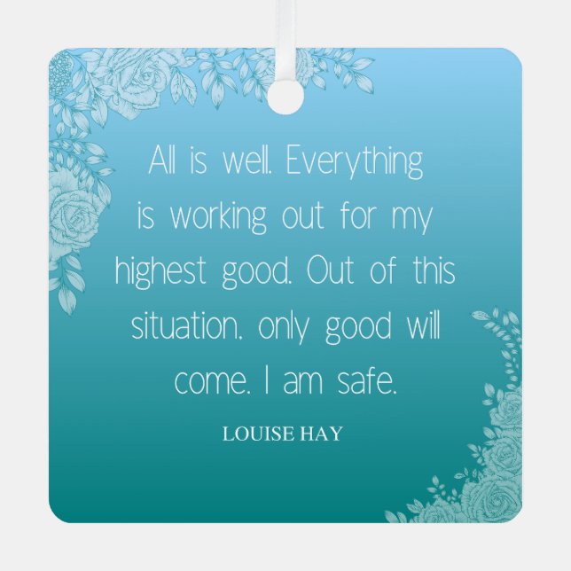 Louise Hay Quote | All is Well. I Am Safe Metal Ornament (Front)