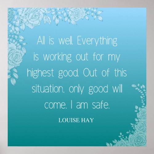 Louise Hay Quote  All is Well I Am Safe Poster