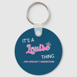 Louise thing you wouldn't understand name keychain