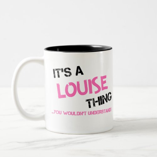 Louise Thing You Wouldnt Understand Two_Tone Coffee Mug