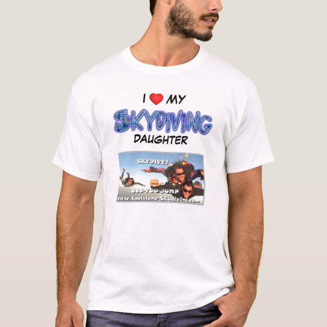 Louisiana AirSports I love my skydiving DAUGHTER T-Shirt (Front)