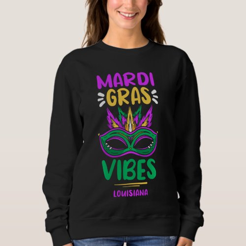 Louisiana Mardi Gras Vibes   Sweatshirt
