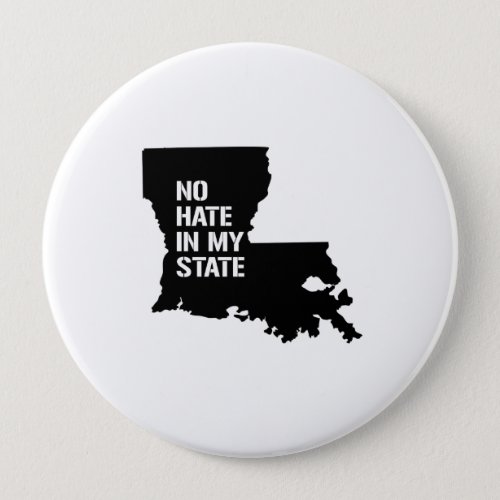 Louisiana No Hate In My State Button