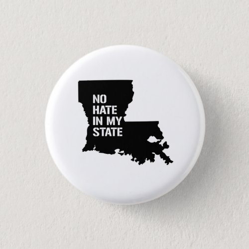 Louisiana No Hate In My State Pinback Button