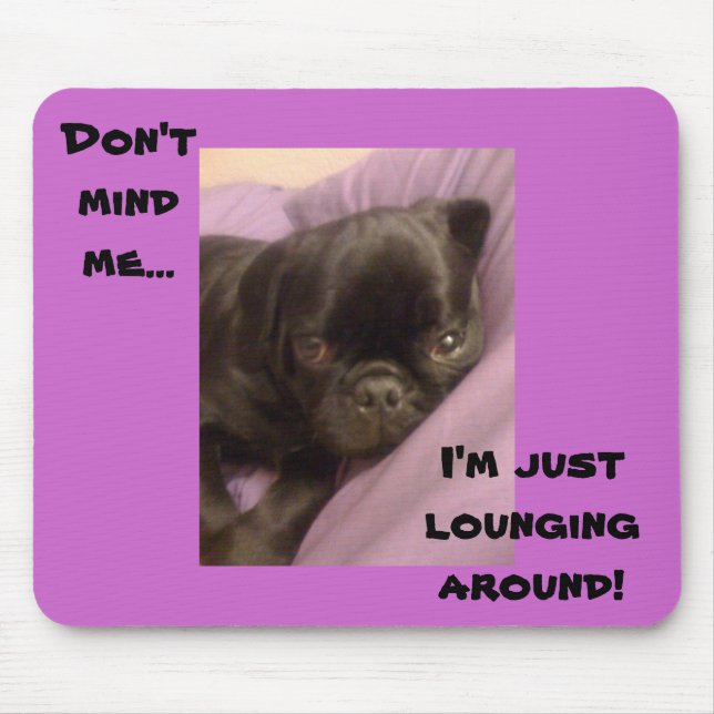 lounging pug mouse pad (Front)