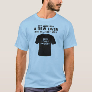 Lousy t-shirt/Wife/Liver T-Shirt