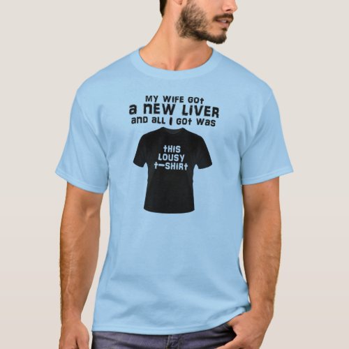 Lousy t_shirtWifeLiver T_Shirt