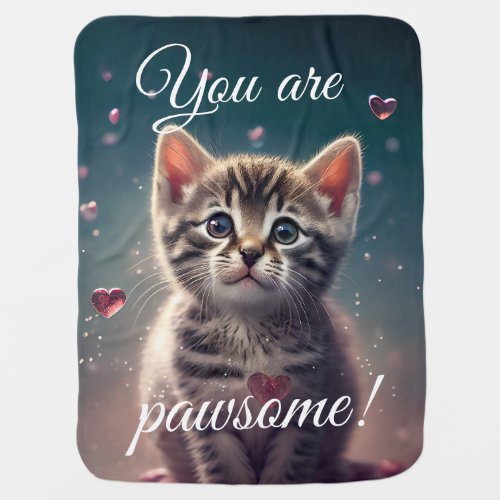 Lovable Little Kitten _ You are pawsome Baby Blanket