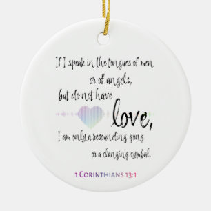Love 1 Corinthians 13:1 Ceramic Ornament
