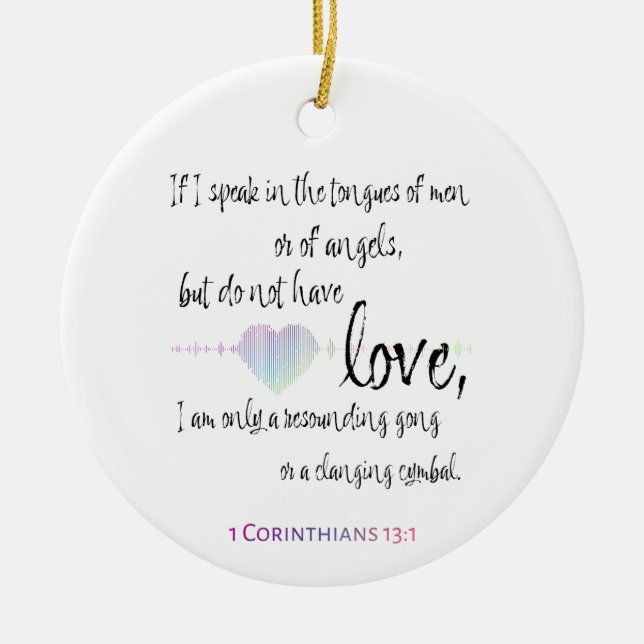 Love 1 Corinthians 13:1 Ceramic Ornament (Front)