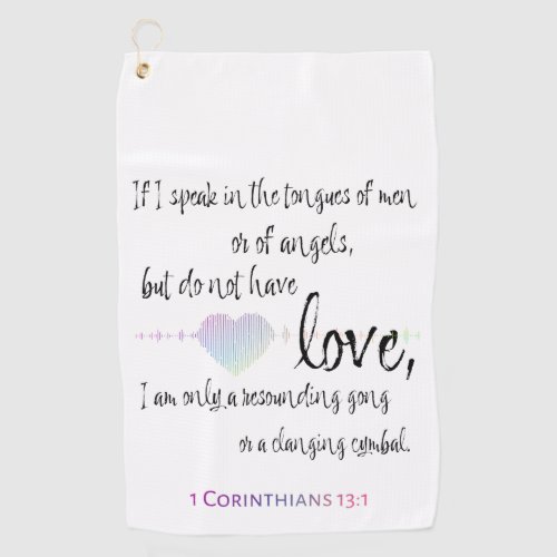 Love 1 Corinthians 131 Golf Towel