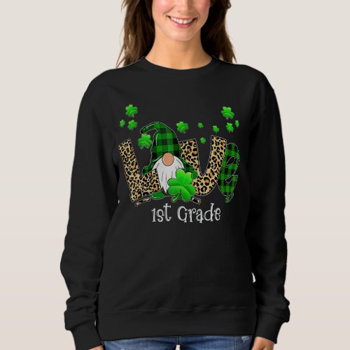 LOVE 1st Grade Gnome Leopard Shamrock St Patricks Sweatshirt