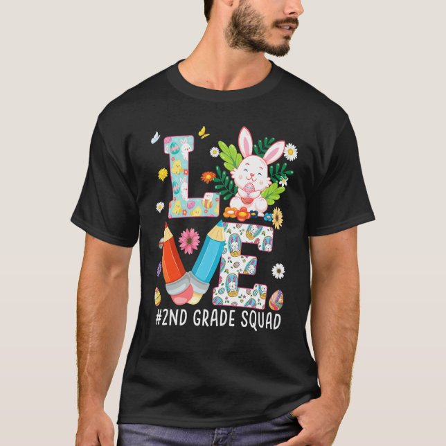 Love 2nd Grade Squad Bunny Easter Eggs Hunt Second T-Shirt (Front)