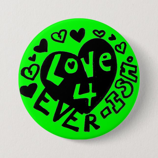 Love 4Ever ISH Button/Pin Pinback Button (Front)