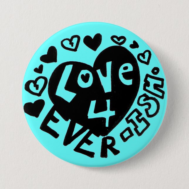 Love 4Ever ISH Button/Pin Pinback Button (Front)