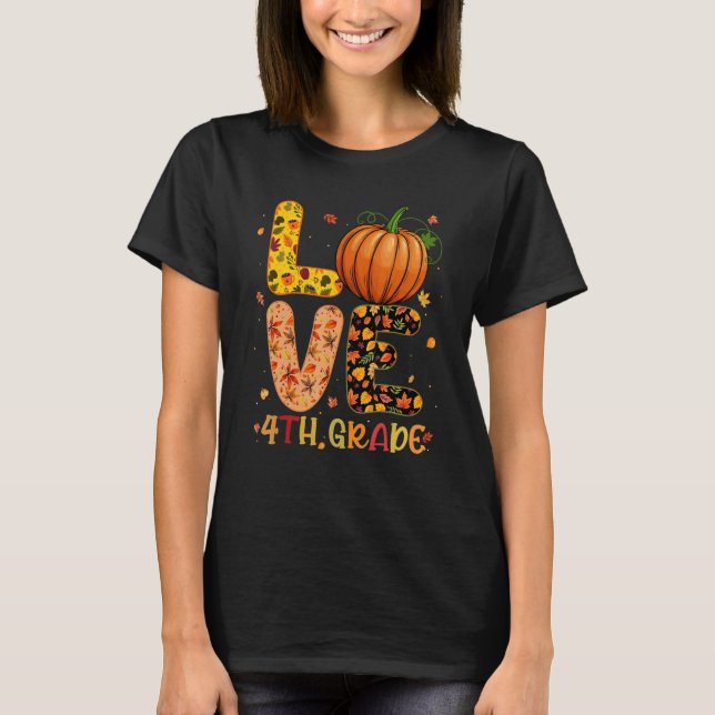 Love 4th Grade Happy Fall Thanksgiving Women Teach T-Shirt (Front)