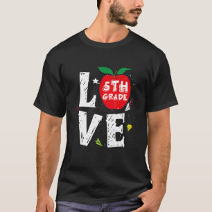 Love 5th Fifth Grade Apple Back To School Teacher T-Shirt