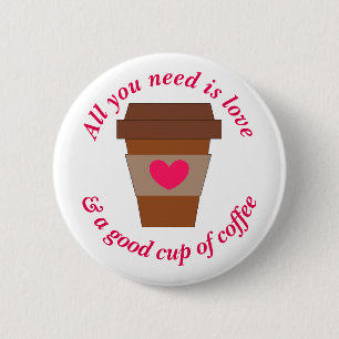Love & A Good Cup of Coffee Button