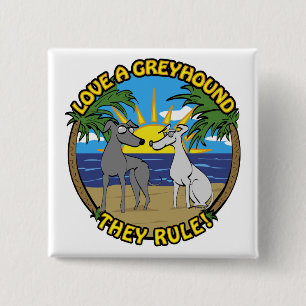LOVE A GREYHOUND THEY RULE! BUTTON
