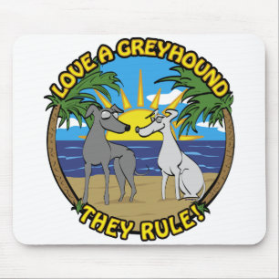 LOVE A GREYHOUND THEY RULE! MOUSE PAD