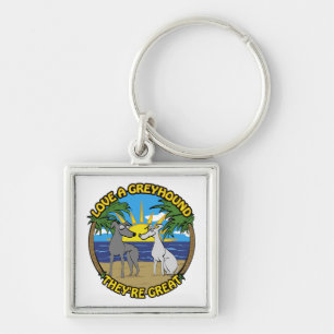 LOVE A GREYHOUND THEY'RE GREAT KEYCHAIN