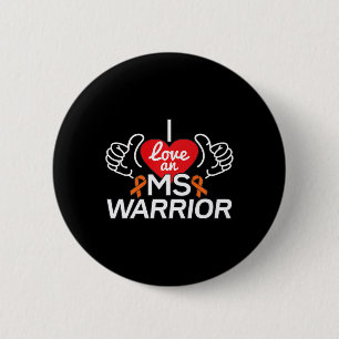 Love A Multiple Sclerosis Ms Warrior Button