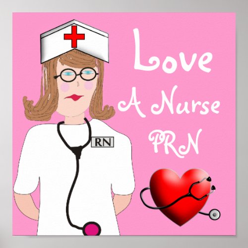 Love a Nurse PRN Poster