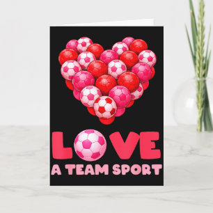 Love A Team Sport Funny Soccer Valentine Design Card