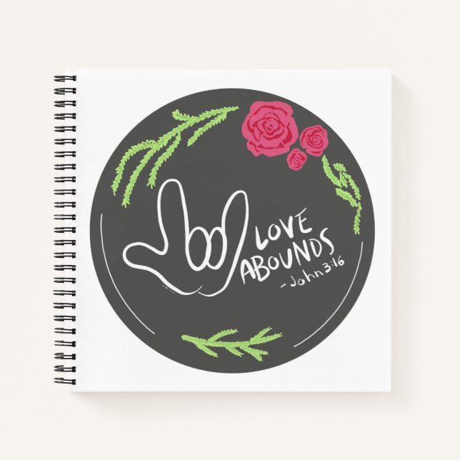 Love Abounds Floral ASL Notebook (Front)