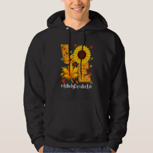 Love Activity Director Life Thanksgiving Autumn Fa Hoodie