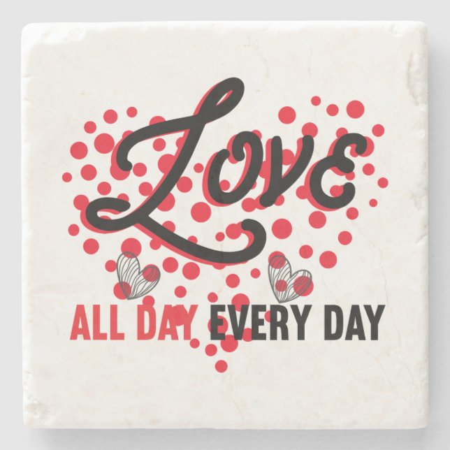 Love All Day, Every Day: Stylish Coasters (Front)
