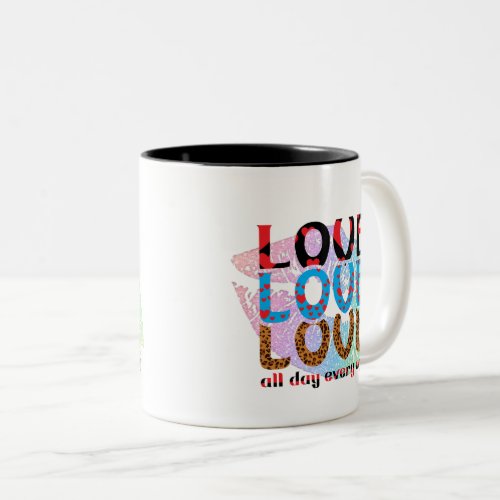 love all day every day Two_Tone coffee mug