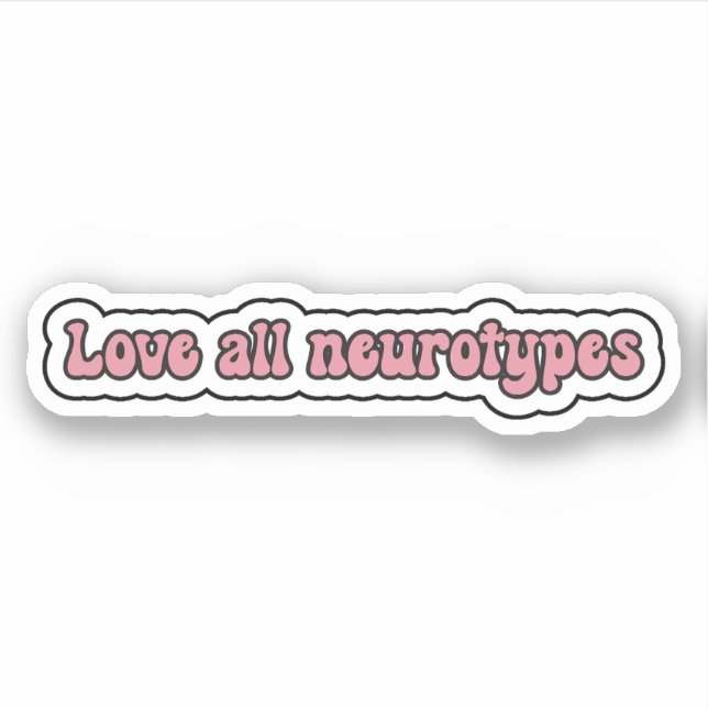 Love all neurotypes Pink Neurodiversity Sticker (Front)