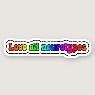 Love all neurotypes Rainbow Neurodiversity Sticker