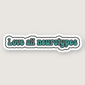 Love all neurotypes Teal  Neurodiversity Sticker