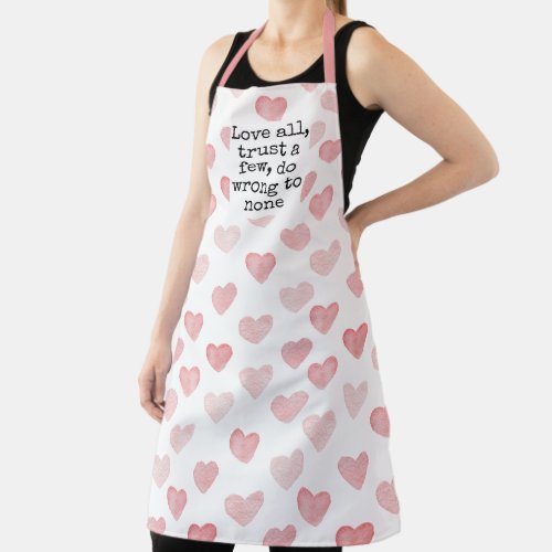 Love all  trust a few do  wrong to none  Quote Apron