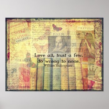 Love All  Trust A Few  Do Wrong To None Quote Poster by shakespearequotes at Zazzle
