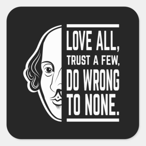 Love All Trust A Few Shakespeare Quote Thespian Square Sticker