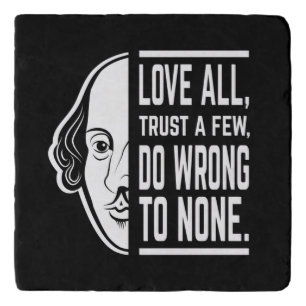Love All Trust A Few Shakespeare Quote Thespian Trivet