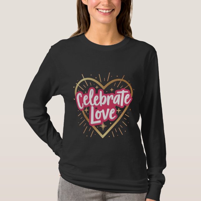 "Love Always: A Celebration of Connection" T-Shirt (Front)