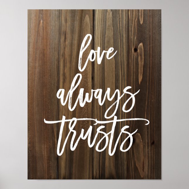 Love Always Trusts on Faux Wood | Poster (Front)