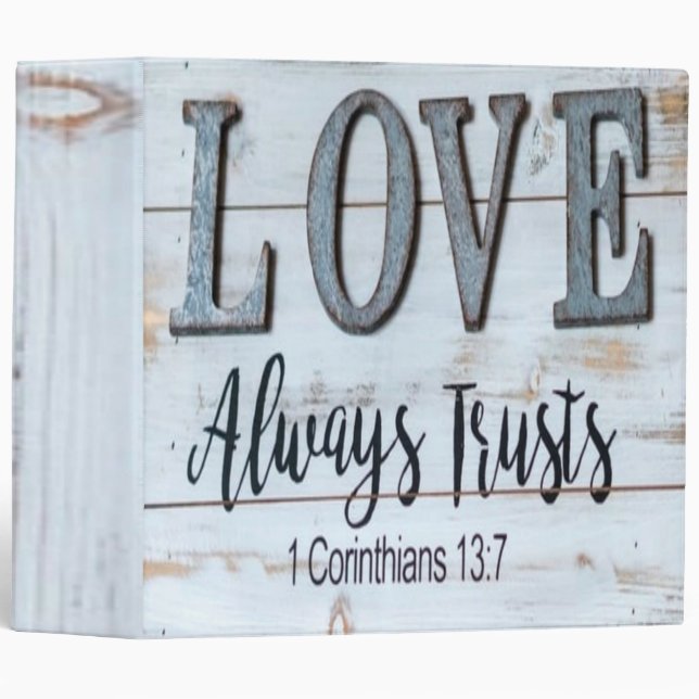 Love Always Trusts Rustic Metal 3 Ring Binder (Front/Spine)
