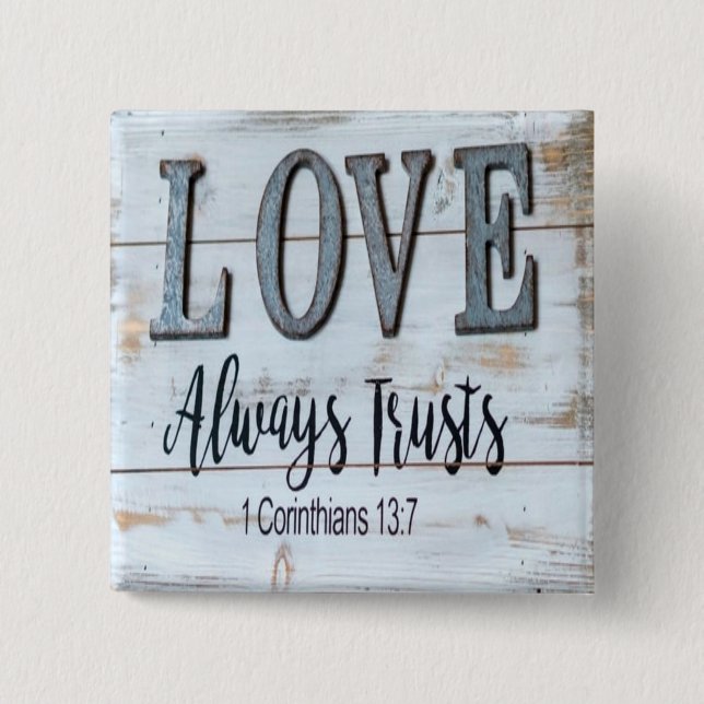 Love Always Trusts Rustic Metal Button (Front)