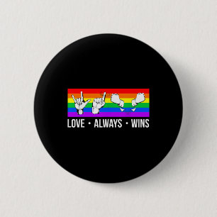 Love Always Wins ASL  Deaf Awareness Gay Pride LGB Button