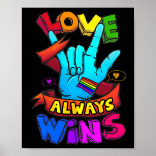 Love Always Wins ASL  Deaf Awareness Gay Pride LGB Poster