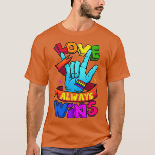 Love Always Wins ASL Shirt Deaf Awareness Gay Prid